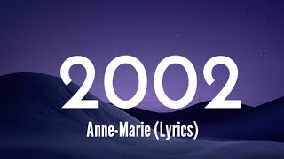 Anne-Marie - 2002 (Lyrics)