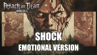 Attack on Titan [AOT] | SHOCK | EMOTIONAL VERSION