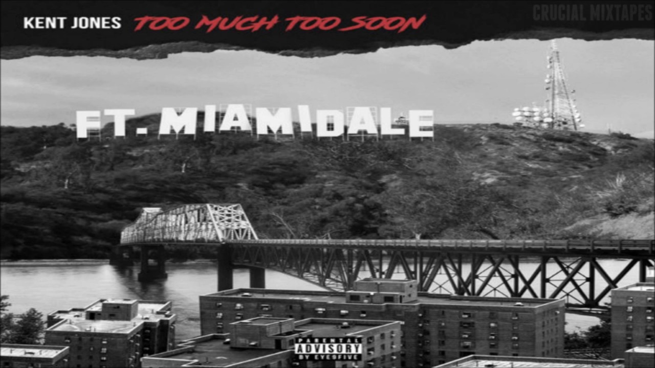 Kent Jones - Too Much Too Soon [FULL MIXTAPE + DOWNLOAD LINK] [2016]