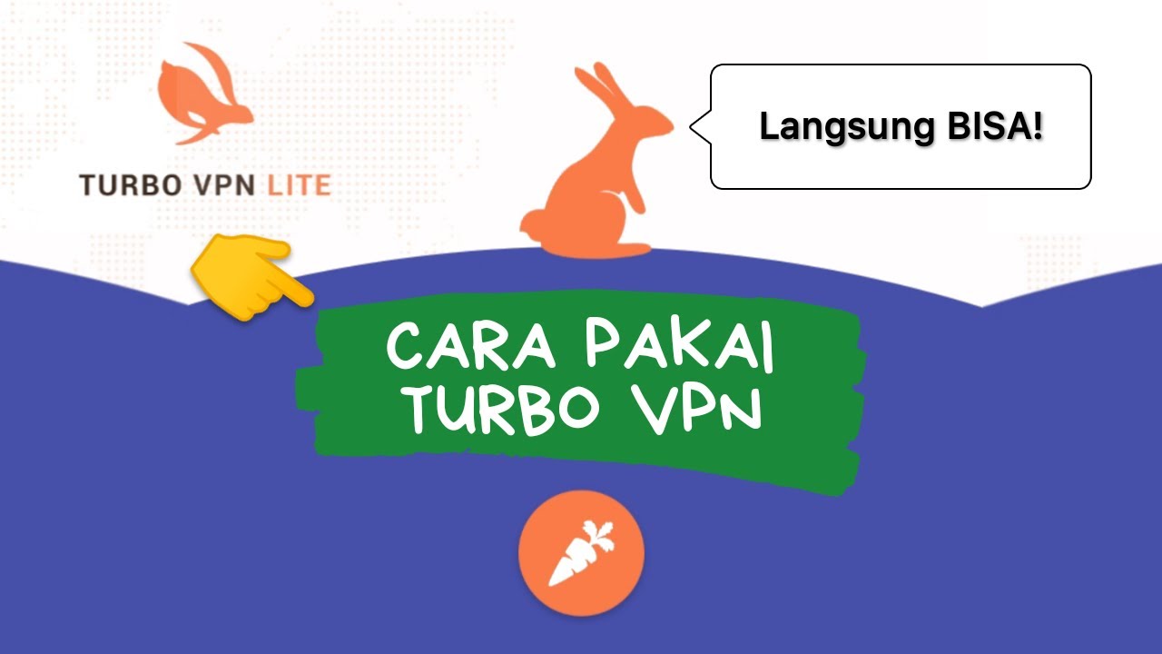 Cara Menggunakan Turbo VPN Lite Terbaru 2021 YouTube