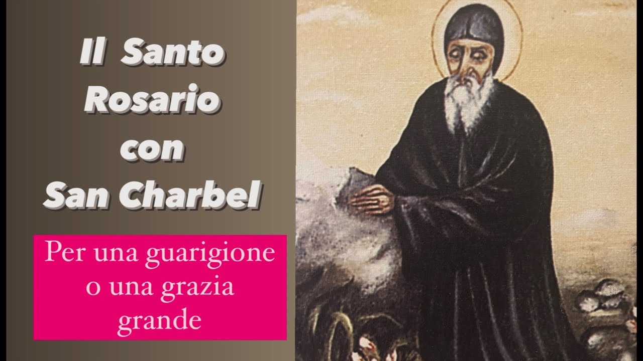 Il Santo Rosario con San Charbel per una guarigione o una grazia grande