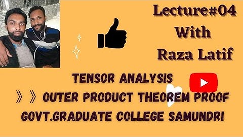 State and Prove Outer Product Theorem in Tensor Analysis With Raza Latif