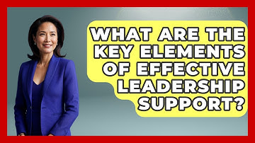 What Are the Key Elements of Effective Leadership Support? | Modern Manager Toolbox News