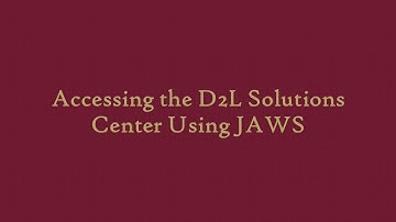 Accessing the D2L Solutions Center Using JAWS