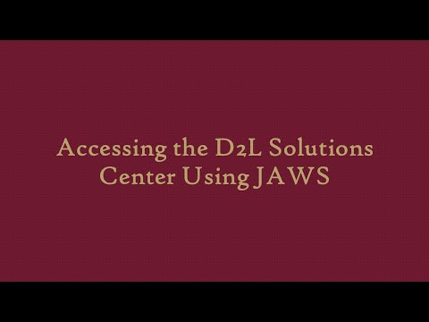 Accessing the D2L Solutions Center Using JAWS