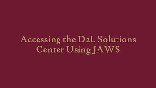 Accessing the D2L Solutions Center Using JAWS screenshot 5