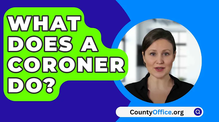 What Does A Coroner Do? - CountyOffice.org