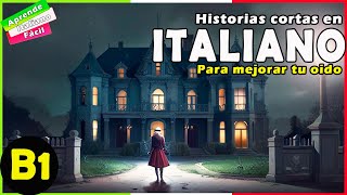 ✨MEJORA tus habilidades de ITALIANO + RÁPIDO // HISTORIAS CORTAS 🟢LA MANSIÓN ABANDONADA //