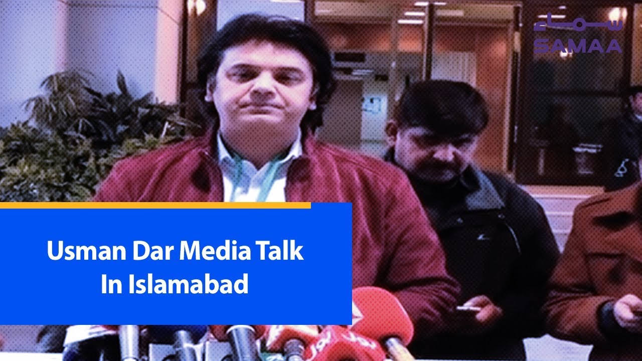 Usman Dar Media Talk In Islamabad | SAMAA TV | 21 Jan ,2019