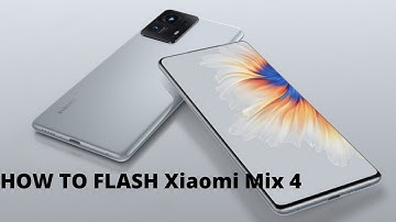 How to flash Xiaomi Mix 4 | Xiaomi Mix 4 Flashing Guide