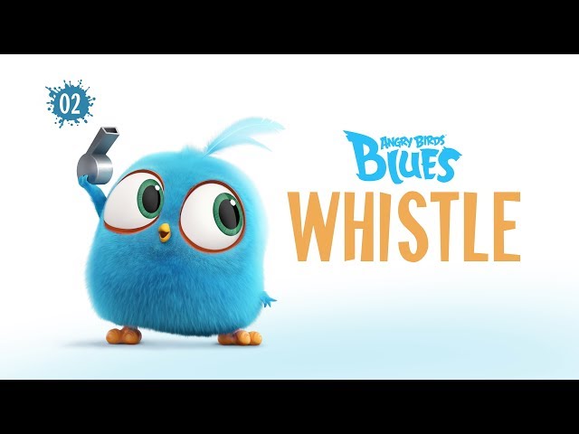 Angry Birds Blues - Whistle - Present Simple
