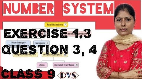 CLASS 9 Number System Exercise 1.3 Question 3 and 4