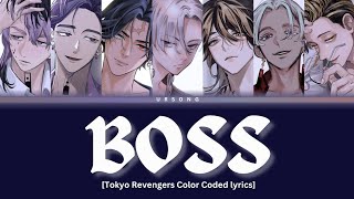 BOSS - [Tokyo Revengers Color Coded Lyrics]