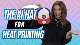 The Best Hat For Custom Heat Printing