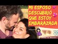 MI ESPOSO DESCUBRIÓ QUE ESTOY EMBARAZADA 🤰🏻 #StoryTime