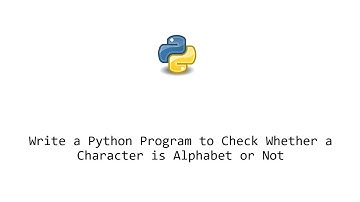 Write a Python Program to Check Whether a Character is Alphabet or Not