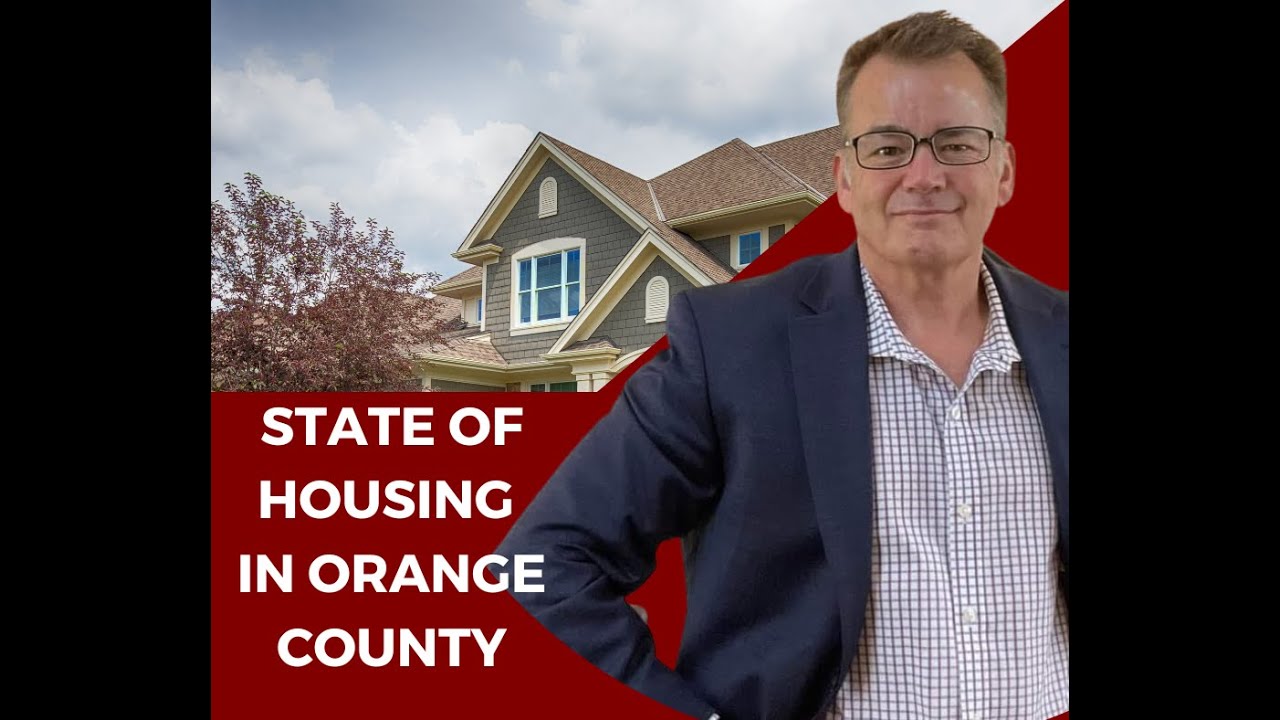 STATE OF HOUSING IN ORANGE COUNTY YouTube