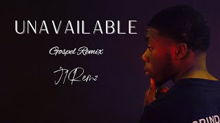 J1Remz - UNAVAILABLE (Gospel Remix) [Lyric Video]