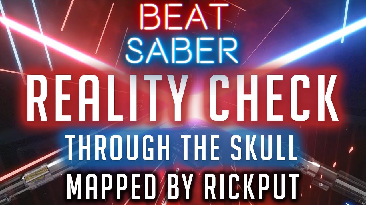 Beat Saber: Reality Check Through The Skull - Mapped By rickput