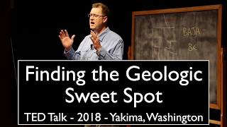 Finding the Geologic Sweet Spot - TED talk - 2018