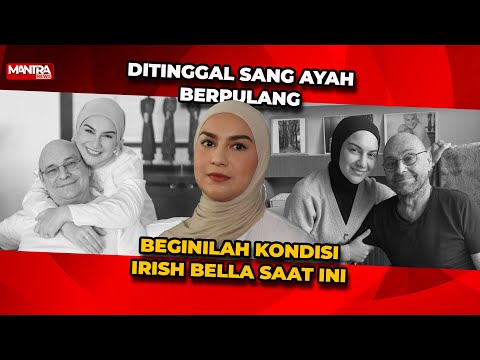 KUASA HUKUM JELASKAN KONDISI IRISH BELLA TERKINI USAI DITINGGAL SANG AYAH KUASA HUKUM JELASKAN KONDISI IRISH BELLA TERKINI USAI DITINGGAL SANG AYAH