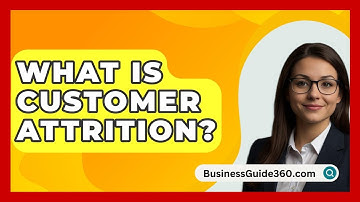 What Is Customer Attrition? - BusinessGuide360.com