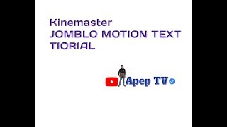 #Jomblo #Kinemaster #Tutorial Kinemaster JOMBLO MOTION text editing tutorial