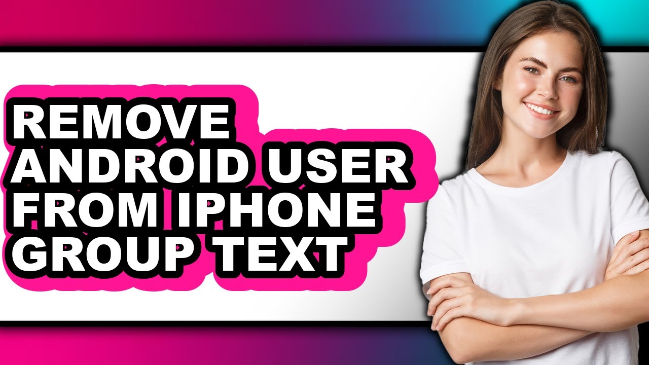 How to Remove Android User from Iphone Group Text (updated)