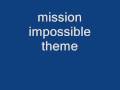 Mission impossible theme