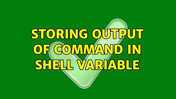 Unix & Linux: Storing output of command in shell variable (4 Solutions!!)