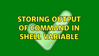 Unix & Linux: Storing output of command in shell variable (4 Solutions!!)