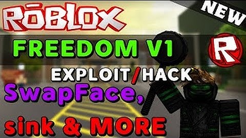 ROBLOX Hack/Exploit: Project Freedom V1 (NEW) (PATCHED) | SwapFace, Sink & MORE!