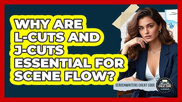 Why Are L-cuts And J-cuts Essential For Scene Flow? - Screenwriter