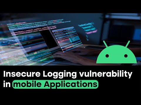 Insecure Logging vulnerability in mobile Applications