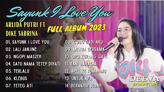 ARLIDA PUTRI feat DIKE SABRINA | SAYUNK I LOVE YOU | FULL ALBUM 2023