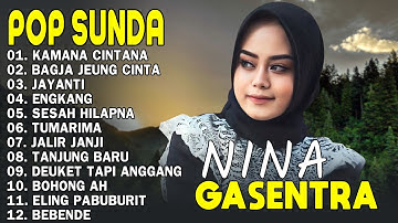 NINA - KAMANA CINTANA, BAGJA JEUNG CINTA, JAYANTI - POP SUNDA GASENTRA PAJAMPANGAN TERPOPULER 2025