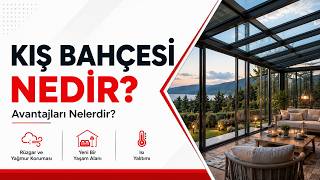 Kış Bahçesi Nedir? Fiyatlar, Modeller Ve Kurulum (2026 Rehberi)