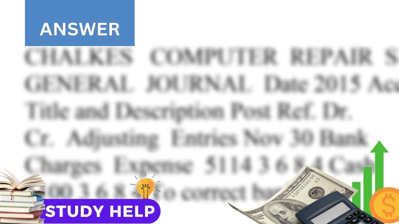 Refer to the worksheet for Chalke s Computer Repair Service of Brandon ...