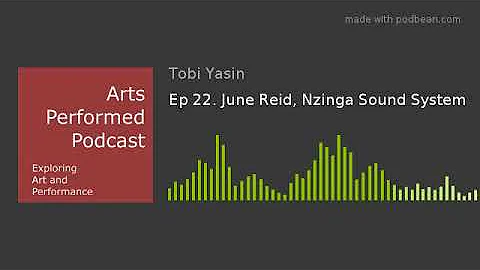 Ep 22. June Reid, Nzinga Sound System