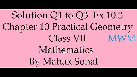 Solution Q1 to Q3 Ex 10.3 Class VII NCERT Chapter 10 Practical Geometry