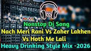 Nach Meri Rani Vs Zaher Lakhen Vs Hoth Me Lali Nonstop Dj Song 2026 // Nagpuri Nonstop Dj Song 2026 