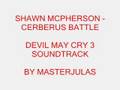 Shawn Mcpherson - cerberus battle