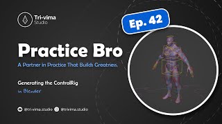 Practice Bro - Ep. 42 (Generating the Control Rig) in Blender