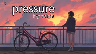 | Vietsub   Lyrics | Pressure - Ivy Adara