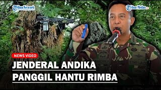 MOMEN Jenderal Andika Panggil 10 'Hantu Rimba' yang Berhari-hari Tinggal di Hutan Mangrove