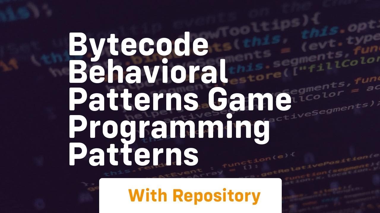Bytecode Behavioral Patterns Game Programming Patterns - YouTube