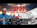 UFOs - Truth, Lies &amp; Coverup (Session 3) | The Citizen Hearing on UFO Disclosure