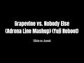 Grapevine vs. Nobody Else (Adrena Line Mashup) (Yuji Reboot)