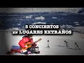 5 conciertos que se dieron en lugares imposibles