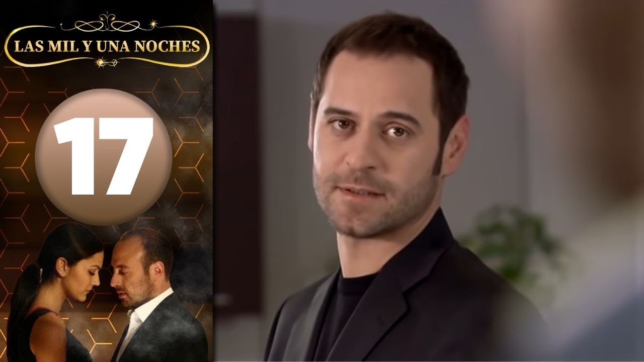 Las Mil y Una Noches | Capitulo 17 HD